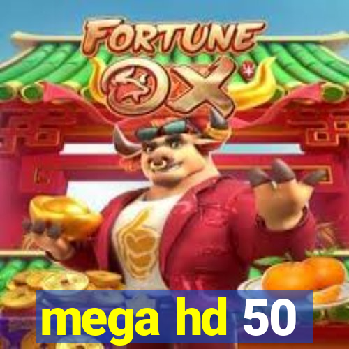 mega hd 50